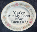 "You've Ate My Food, Now FUCK OFF" Side Plate