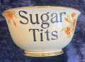 "Sugar Tits" Funny Rude Sugar Bowl