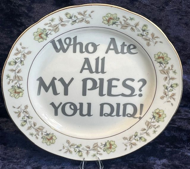 "Who Ate All The Pies? YOU DID! Funny Rude Side Plate