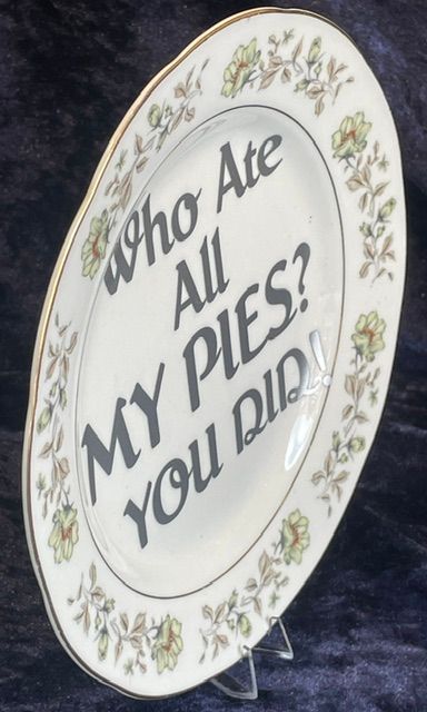 "Who Ate All The Pies? YOU DID! Funny Rude Side Plate