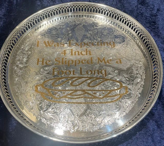‘I Was Expecting 4 Inch, He Slipped Me A Foot Long" With A Graphic Of A Sub Sandwich Silver Coloured Salver
