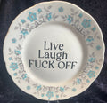 "Live, Laugh, FUCk Off"’ Floral Side Plate