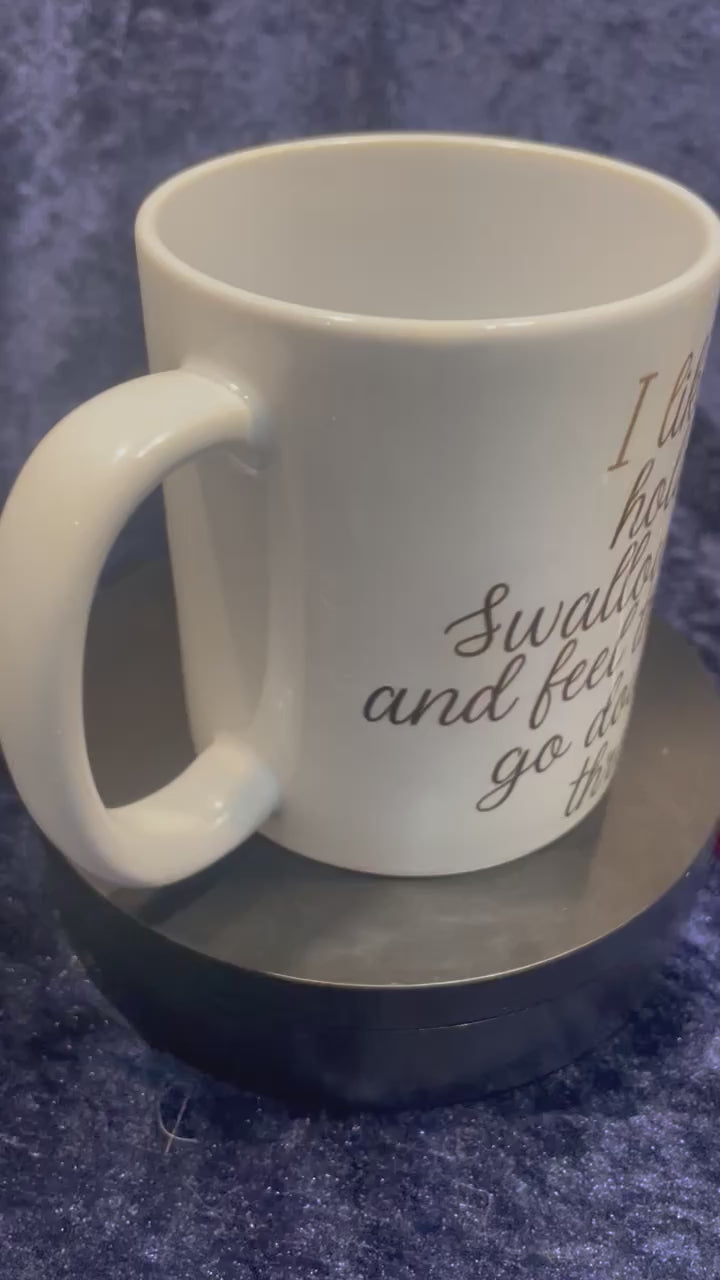 11oz Personalised Funny Mug "I like to hold it, Swallow it and feel the warmth go down my throat" Also Pictured is a Pink Mouth with Dripping Liquid